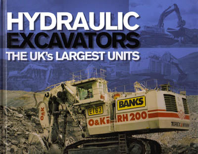 Hydraulic Excavators - The UKs Largest Units (Book)
