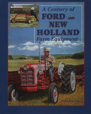Ford and New Holland Farm Equipment, Century of