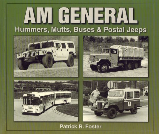 AM General - Hummers, Mutts, Buses & Postal Jeeps (Book)