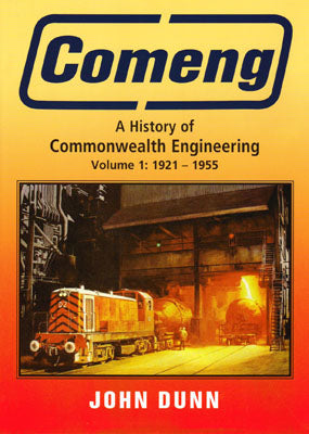 Comeng - A History of Commonwealth Engineering Vol 1: 1921 - 1955 (Book)