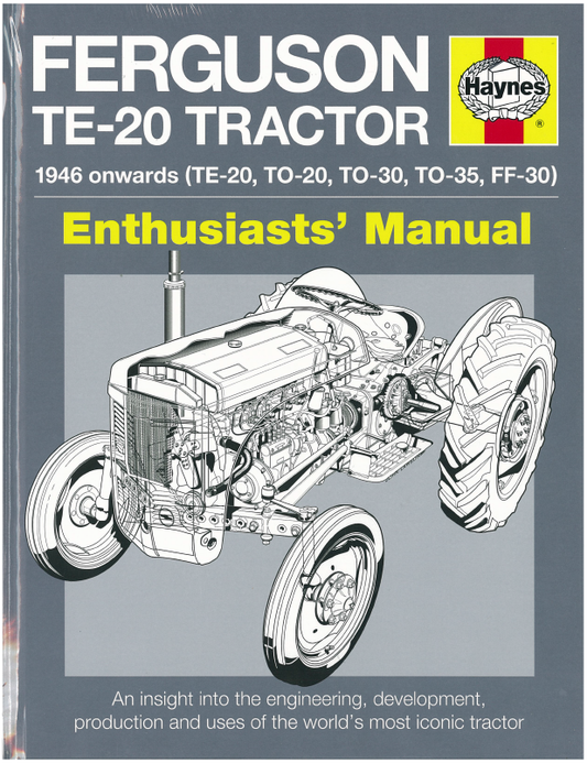 Ferguson TE-20 Tractor 1946 onwards (TE-20, TO-20, TO-30, TO-35, FF-30) Enthusiasts' Manual (Book)