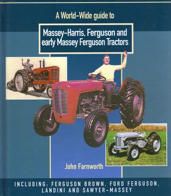 Massey-Harris, Ferguson and early Massey Ferguson Tractors - A World-Wide guide (Book)