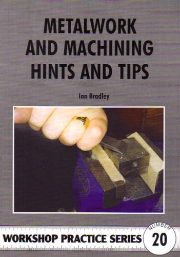 No. 20 Metalwork and Machining Hints and Tips (Book)