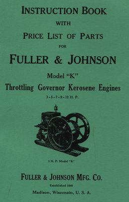 Fuller & Johnson Model K  3, 5, 7, 9, 12hp Kerosene Engines (Manual)