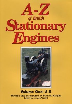 A-Z of British Stationary Engines Vol 1 A-K
