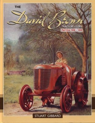 David Brown Tractor Story Pt.1 1936-1948 (Book)