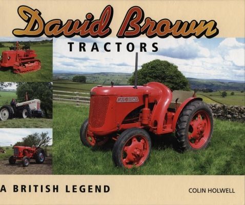 David Brown Tractors, A British Legend (Book)