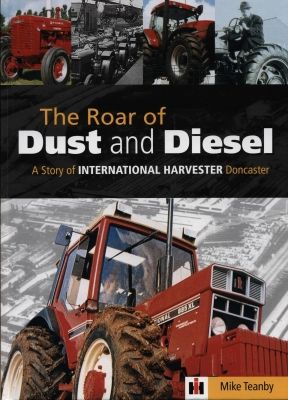 International Harvester The Roar of Dust and Diesel
